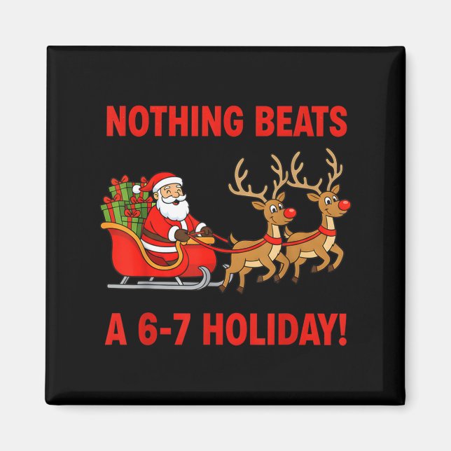 Aimant Nothing Beats A 6-7 Holiday Christmas Brain Rot Gr (Devant)