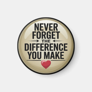 Aimant N'oubliez jamais la différence que vous faites