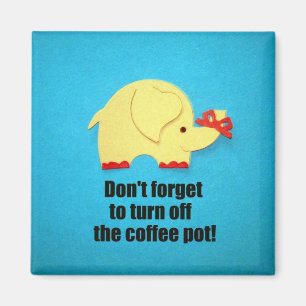 Aimant N'oubliez pas d'éteindre la cafetière !