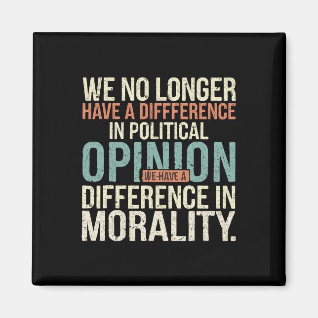 Aimant Nous N'Avons Plus De Différence D'Opinion Politiqu (Devant)