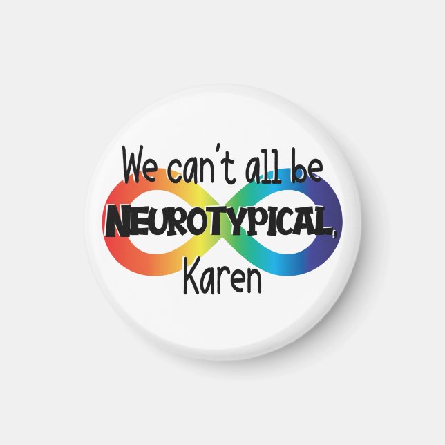 Aimant Nous ne pouvons pas tous être Neurotypique Karen F (Devant)