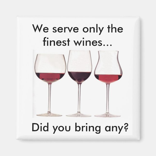 Aimant Nous ne servons que les meilleurs vins...Avez-vous (Devant)