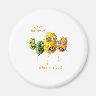 Aimant Nous sommes des bactéries