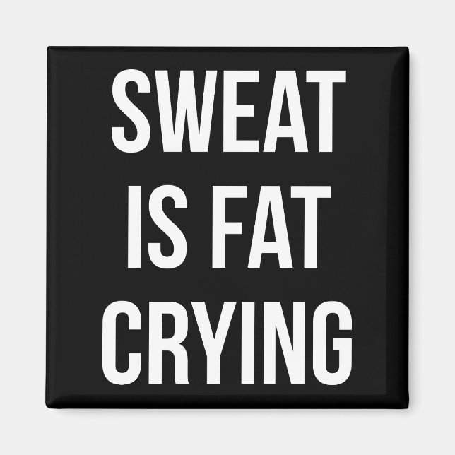 Aimant Novelty Gym - Sweat Is Fat Cry - Drôle Entraînemen (Devant)