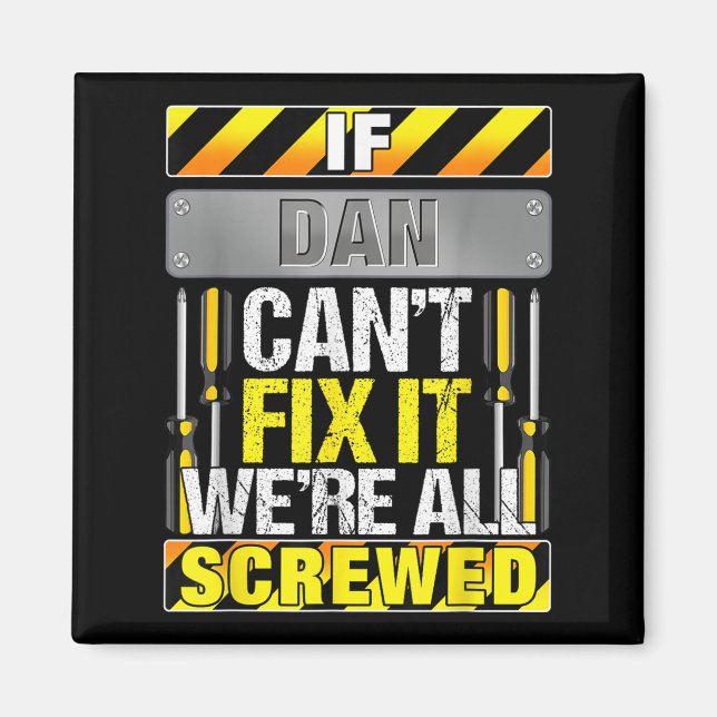 Aimant Novelty Name Quote If Dan Can't Fix It We're All S (Devant)