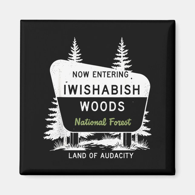 Aimant Now Entering Iwishabish Woods National Forest  (Devant)