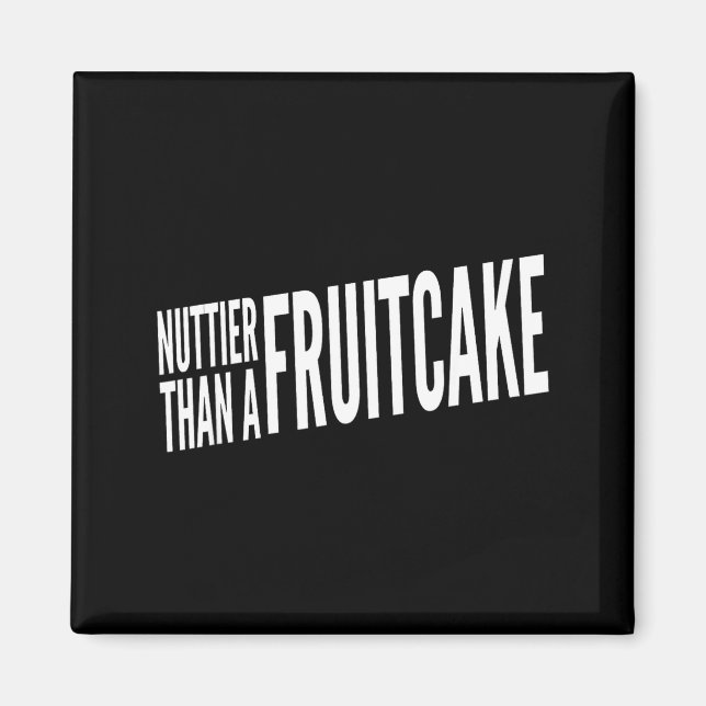 Aimant Nuttier Than A Fruitcake Funny Novelty Sarcastic H (Devant)