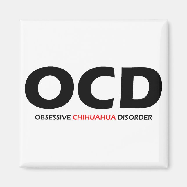 Aimant OCD - Trouble obsessionnel du Chihuahua (Devant)