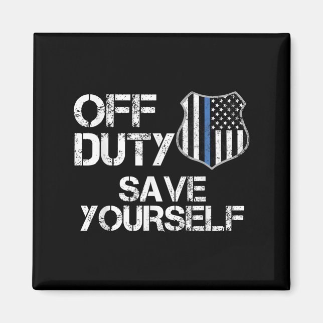 Aimant Off Duty Save Yourself Funny Lice Blue Line Gift  (Devant)