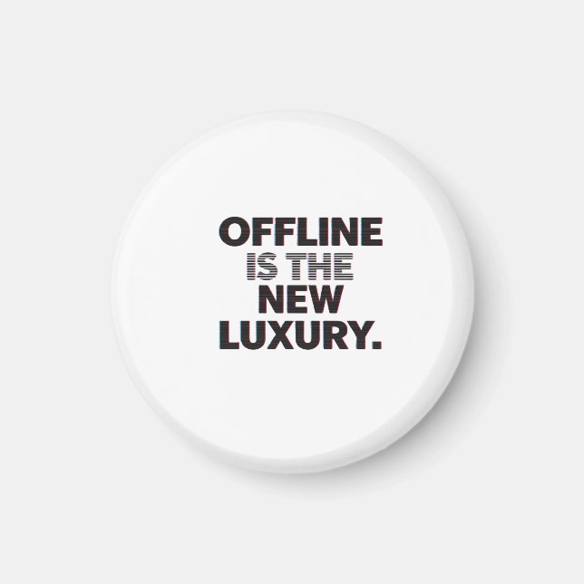 Aimant Offline Is The New Luxury: Digital Detox Quote (Devant)