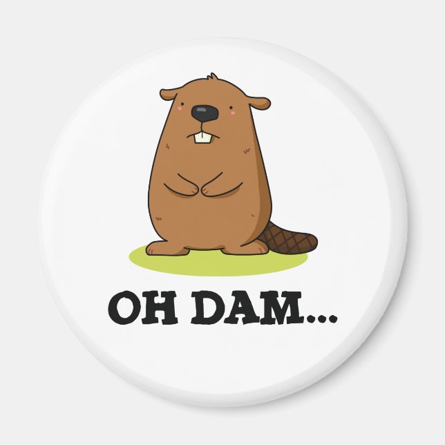 Aimant Oh Dam Funny Beaver Pun (Devant)