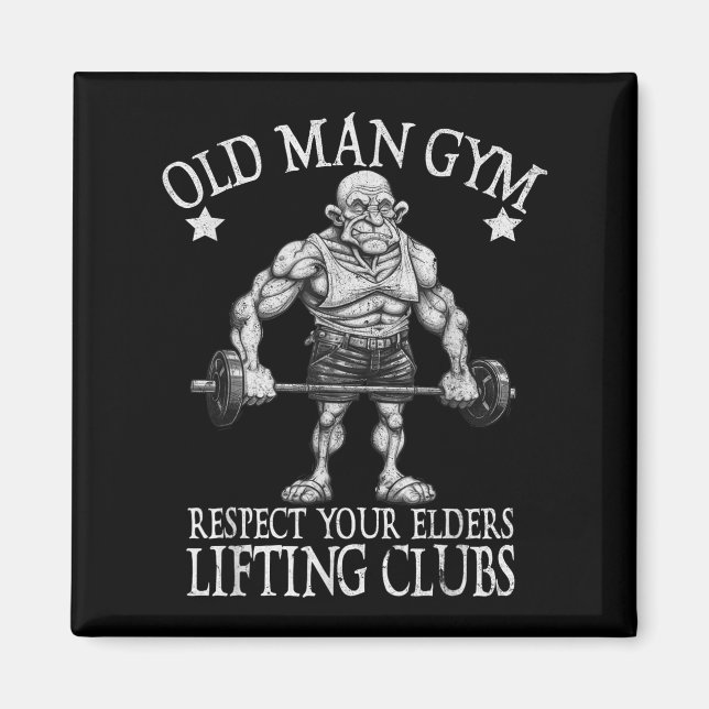 Aimant Old Man Gym Respect Your Elders Funny Workout Body (Devant)