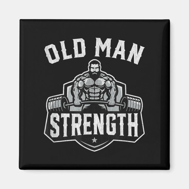 Aimant Old Man Strength Funny Gym Motivation Workout Gift (Devant)
