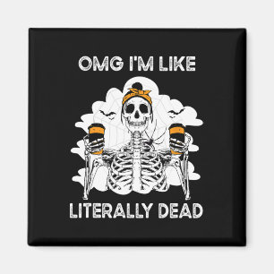 Aimant OMG Je suis comme littéralement mort Skeleton Hall