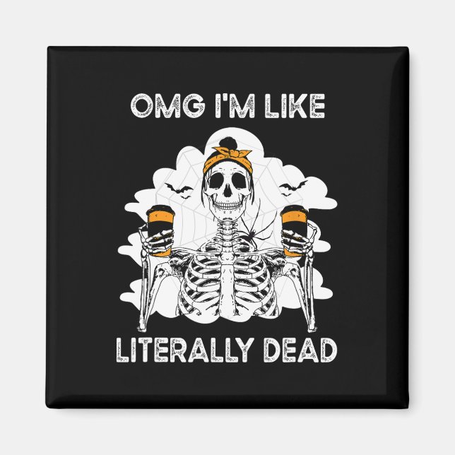 Aimant OMG Je suis comme littéralement mort Skeleton Hall (Devant)