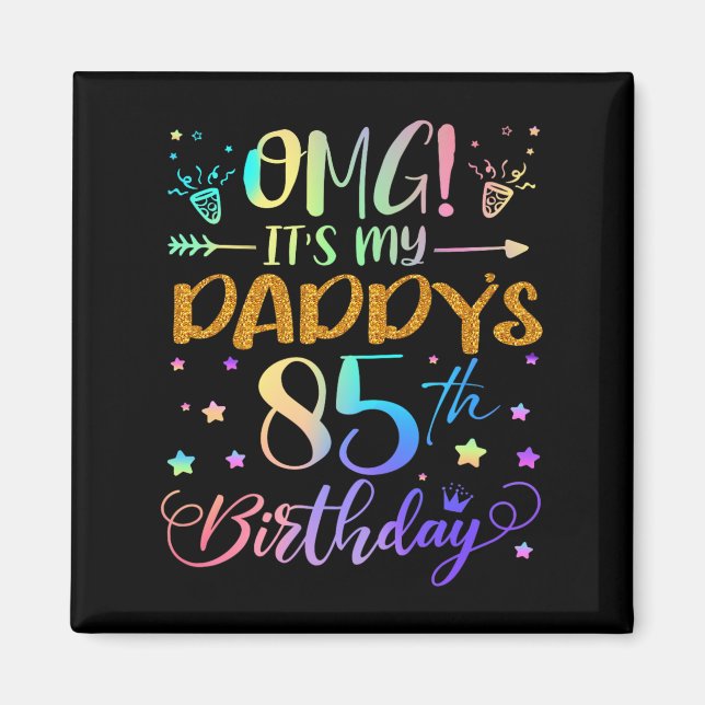 Aimant Omg Son My Daddys 85e Anniversaire Sweet 85 Ans (Devant)