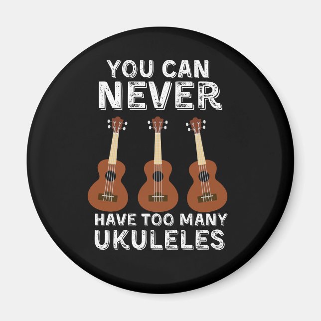 Aimant On ne peut jamais avoir trop de ukuleles (Devant)