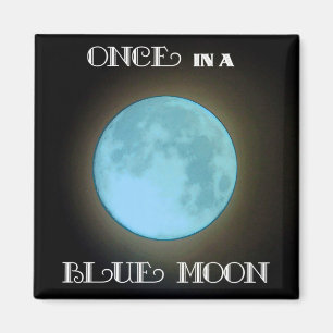 Aimant "Once in a Blue Moon"