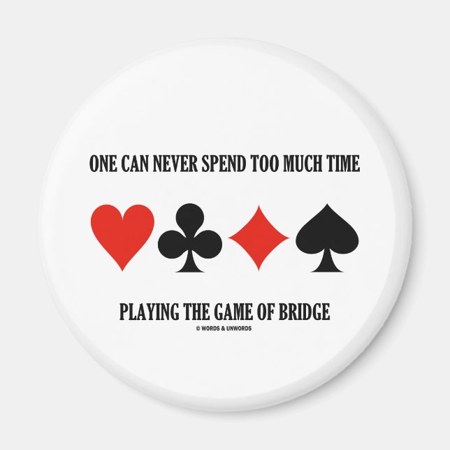Aimant One Can Never Spend Too Much Time Playing Bridge (Devant)