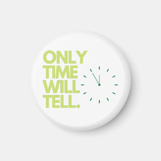 Aimant Only Time veut faire du tell magnet.