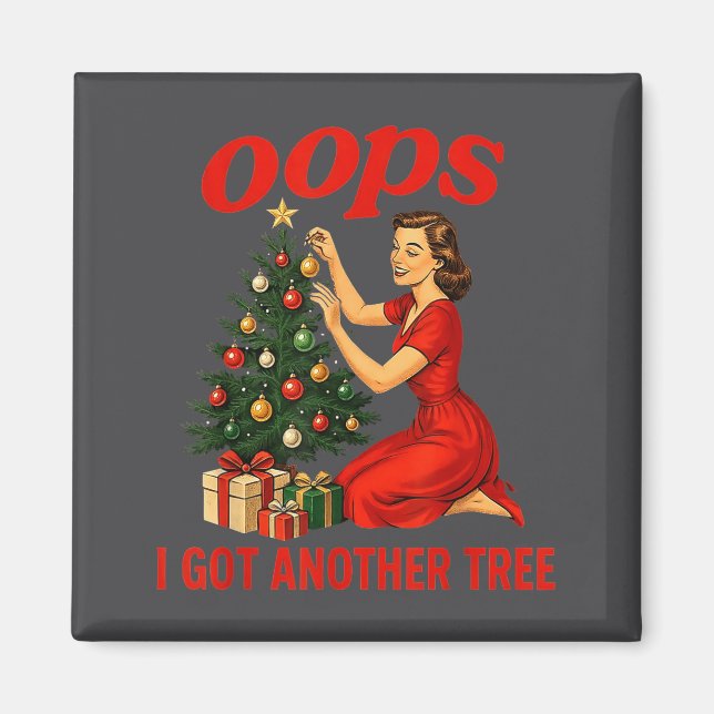 Aimant Oops I Got Another Tree Funny Retro Christmas  (Devant)