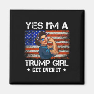Aimant Oui I#39 ; m A Trump Girl Get Over It Shirt Trump