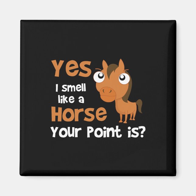 Aimant Oui Je Sens Comme Un Cheval Votre Point Est - Chev (Devant)