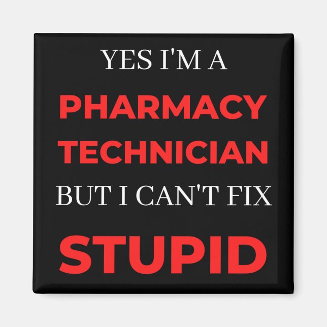 Aimant Oui, je suis un technicien en pharmacie mais je ne (Devant)