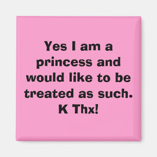 Aimant Oui je suis une princesse et voudrais être treate
