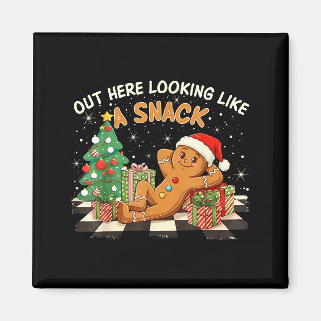 Aimant Out Here Looking Like A Snack Funny Gingerbread Ma (Devant)