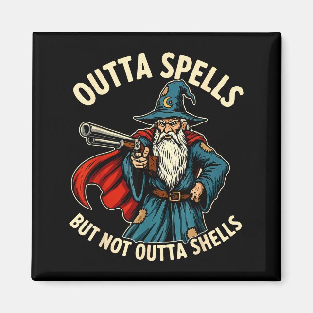 Aimant Outta Spells But Not Outta Shells Wizard Fantasy M (Devant)