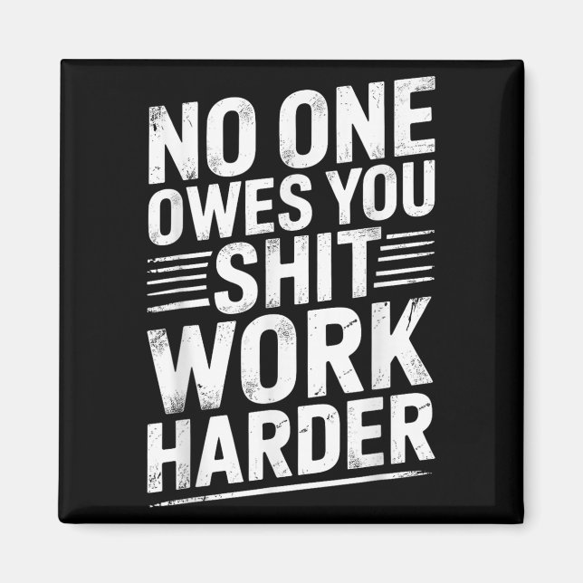 Aimant Owes You Anything Work Harder Funny Workout Gym  (Devant)
