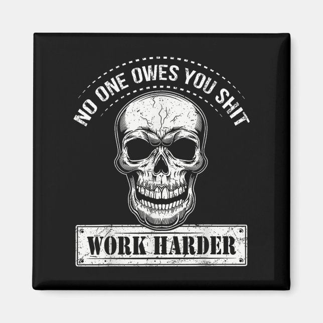 Aimant Owes You Work Harder Motivational Funny  (Devant)