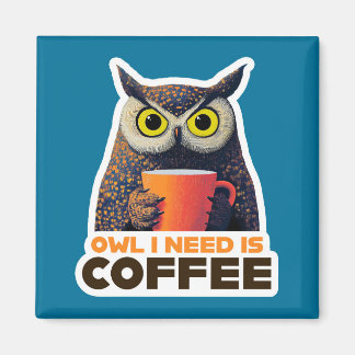 Aimant Owl I Need is Coffee