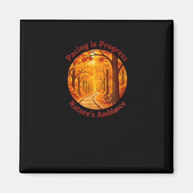 Aimant Pacing Is Progress Self-care - Nature Walk Gift  (Devant)