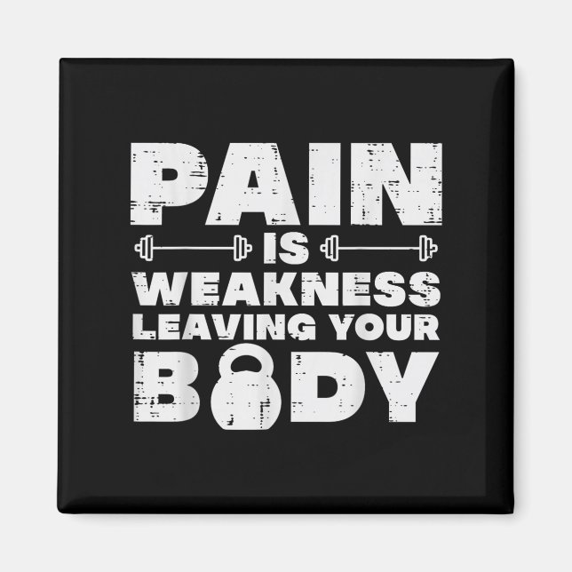 Aimant Pain Is Weakness Leaving Your Body Gym Workout Men (Devant)