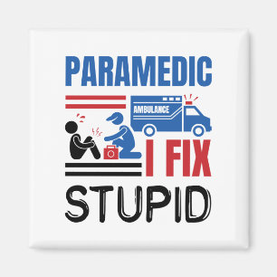 Aimant Paramedic I Correction Stupid Funny EMT