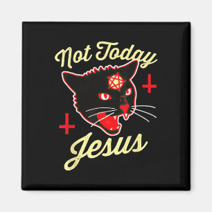 Aimant Pas aujourd'hui Jésus salue Satan Chat Croix de mo