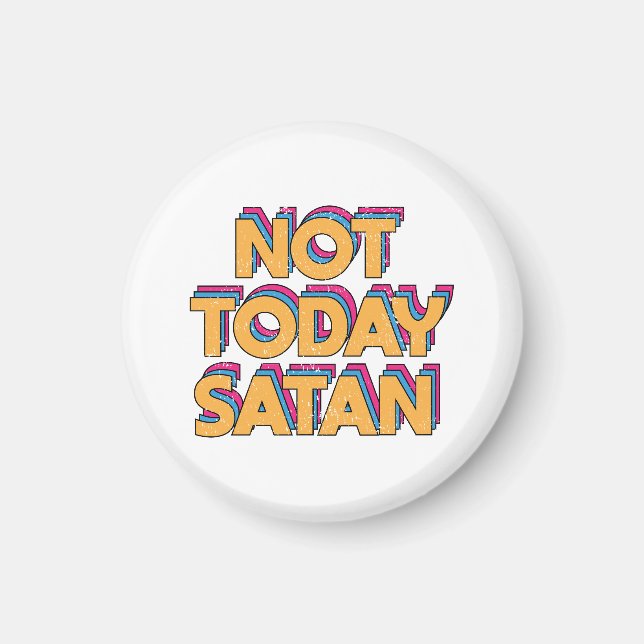 Aimant Pas aujourd'hui Satan (Devant)