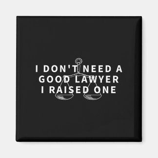 Aimant Pas besoin d'un bon avocat, j'ai élevé un avocat d