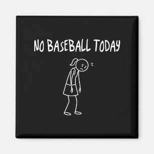 Aimant Pas de baseball aujourd'hui Figure triste drôle Pu