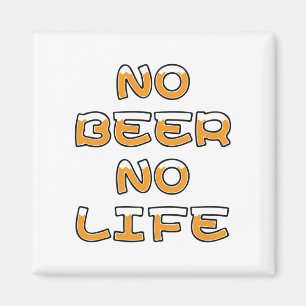 AIMANT PAS DE BIÈRE PAS DE VIE