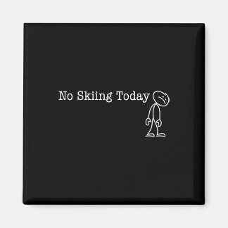 Aimant Pas de ski aujourd'hui Amusement humour pour skieu