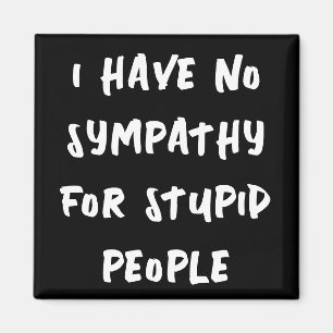 Aimant Pas de sympathie pour les gens stupides (blanc sur
