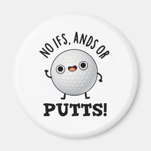 Aimant Pas D'Ifs Et De Puttes Funny Golf Pun