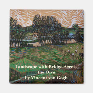 Aimant Paysage, Pont sur l'Oise par Vincent van Gogh