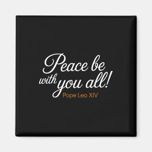 Aimant Peace Be With You All Pope Leo Xiv Citation