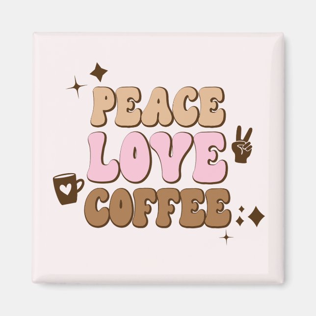 Aimant Peace Love Coffee Retro 70's Pink Brown (Devant)
