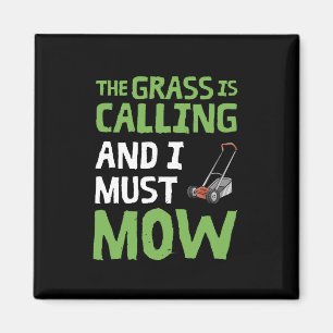 Aimant Pelouse Mower - L'Herbe est appelé et je dois mow