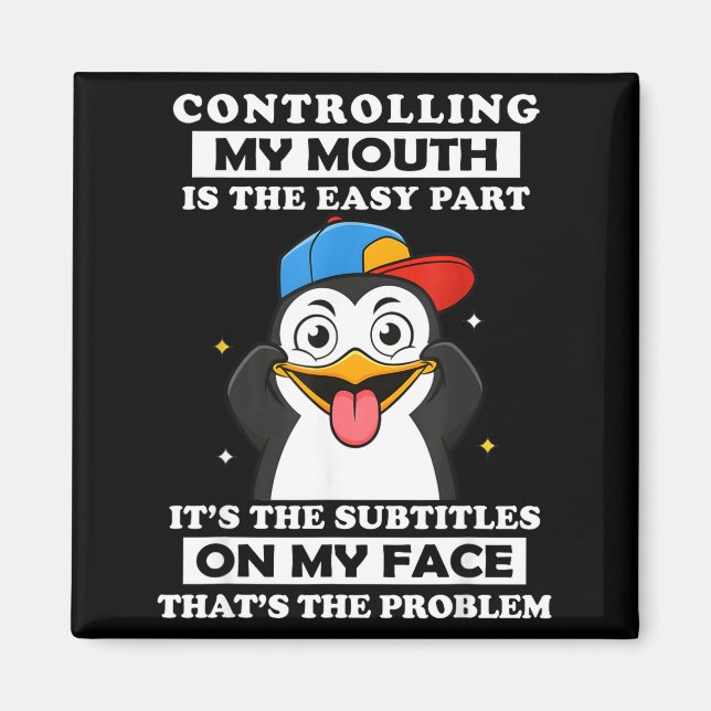 Aimant Penguin Funny Controlling My Mouth Is The Easy Par (Devant)